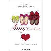 Inny początek. Adopcja. Piękno powtórnych narodzin