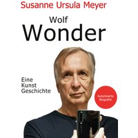 Wolf Wonder. Eine Kunstgeschichte
