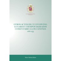 Otros actos de culto divino, lugares y tiempos sagrados comentario a los cánones 1166-1253