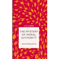The Mystery of Moral Authority