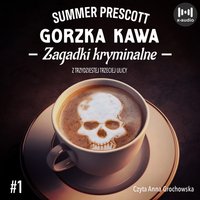Gorzka kawa. Tom I cyklu „Zagadki kryminalne z Trzydziestej trzeciej ulicy”