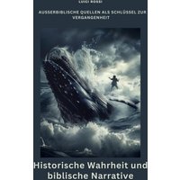 Historische Wahrheit und biblische Narrative