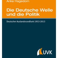 Die Deutsche Welle und die Politik