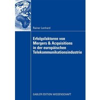 Erfolgsfaktoren von Mergers & Acquisitions in der europäischen Telekommunikationsindustrie