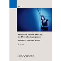 Häusliche Gewalt, Stalking und Gewaltschutzgesetz