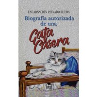 Biografía autorizada de una gata casera