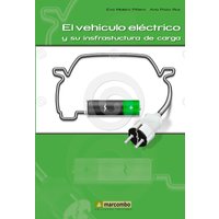 El vehículo eléctrico y su infraestructura de carga