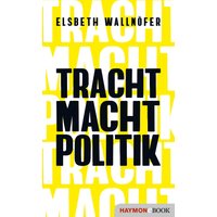 TRACHT MACHT POLITIK