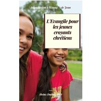 L'EVANGILE POUR LES JEUNES CROYANTS CHRÉTIENS