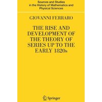The Rise and Development of the Theory of Series up to the Early 1820s