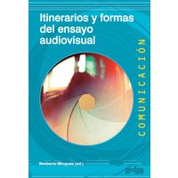 Itinerarios y formas del ensayo audiovisual