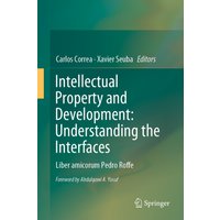 Intellectual Property and Development: Understanding the Interfaces