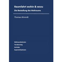 Raumfahrt - wohin und wozu