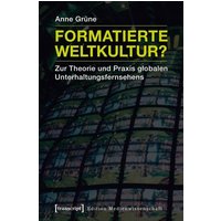 Formatierte Weltkultur?