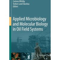 Applied Microbiology and Molecular Biology in Oilfield Systems
