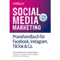 Social Media Marketing – Praxishandbuch für Facebook, Instagram, TikTok & Co.