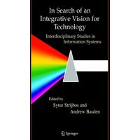In Search of an Integrative Vision for Technology