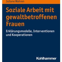 Soziale Arbeit mit gewaltbetroffenen Frauen
