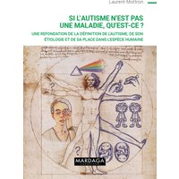 Si l'autisme n'est pas une maladie, qu'est-ce ?