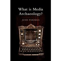 What is Media Archaeology?