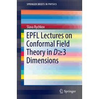 EPFL Lectures on Conformal Field Theory in D ≥ 3 Dimensions