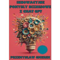 Innowacyjne pomysły biznesowe z ChatGPT
