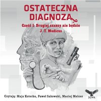Ostateczna Diagnoza, część I: Drugiej szansy nie będzie