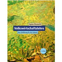 Volkswirtschaftslehre. Eine Einführung für die Schweiz (E-Book)