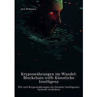 Kryptowährungen im Wandel: Blockchain trifft Künstliche Intelligenz