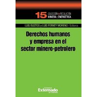 Derechos humanos y empresa en el sector minero-petroleo