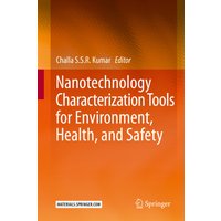 Nanotechnology Characterization Tools for Environment, Health, and Safety
