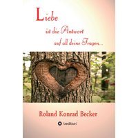 Liebe ist die Antwort auf all deine Fragen