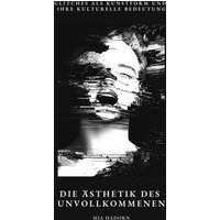 Die Ästhetik des Unvollkommenen