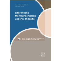 Literarische Mehrsprachigkeit und ihre Didaktik