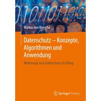 Datenschutz – Konzepte, Algorithmen und Anwendung