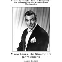 Mario Lanza: Die Stimme des Jahrhunderts