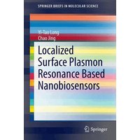 Localized Surface Plasmon Resonance Based Nanobiosensors