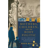 Mothers, Children, and the Body Politic