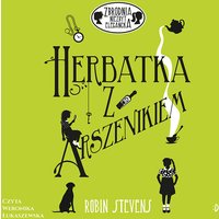 Herbatka z arszenikiem. Zbrodnia niezbyt elegancka, tom 2