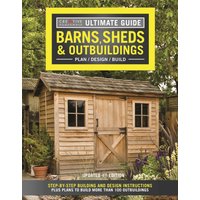 Ultimate Guide: Barns, Sheds & Outbuildings, Updated 4th Edition