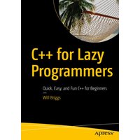 C++ for Lazy Programmers