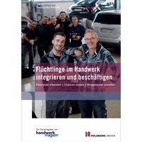 Flüchtlinge im Handwerk integrieren und beschäftigen