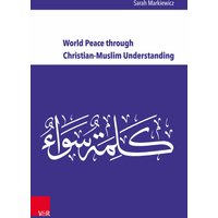 World Peace through Christian-Muslim Understanding