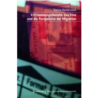 V/Erkennungsdienste, das Kino und die Perspektive der Migration