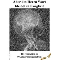 Aber des Herrn Wort bleibet in Ewigkeit