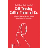 Self-Tracking, Selfies, Tinder und Co.