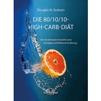 Die 80/10/10 High-Carb-Diät