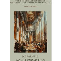 Die Farnese: Macht und Mythos