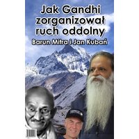 Jak Gandhi zorganizował ruch oddolny?