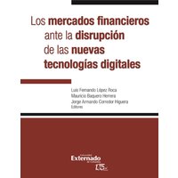 Los mercados financieros ante la disrupción de las nuevas tecnologías digitales
